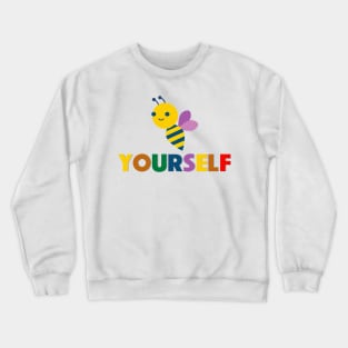 Bee Yourself - Lesbeean Lesbian Crewneck Sweatshirt